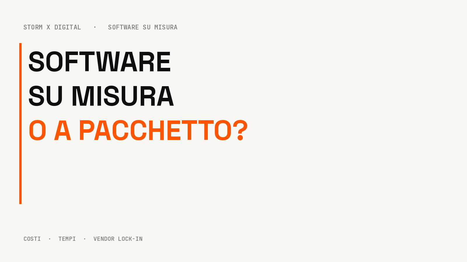 SOFTWARE SU MISURA O A PACCHETTO — COSTI, TEMPI, VENDOR LOCK-IN