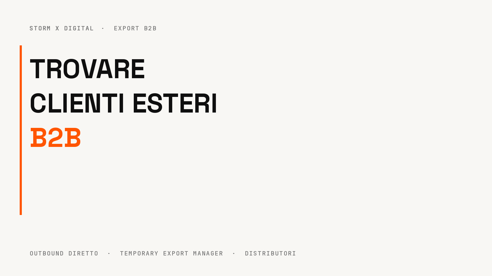 TROVARE CLIENTI ESTERI B2B — OUTBOUND DIRETTO, TEMPORARY EXPORT MANAGER, DISTRIBUTORI